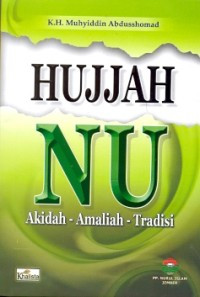 Image of Hujjah NU:Akidah-Amaliah-Tradisi