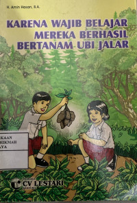 Image of Karena Wajib Belajar Mereka Berhasil Bertanam Ubi Jalar