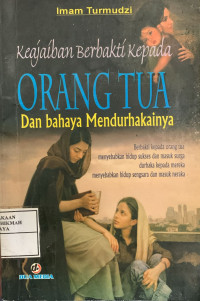 Image of Keajaiban Berbakti kepada Orang Tua dan Bahaya Mendurhakanya