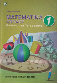 Image of Matematika Kreatif 1 Untuk Kelas VII SMP dan MTs